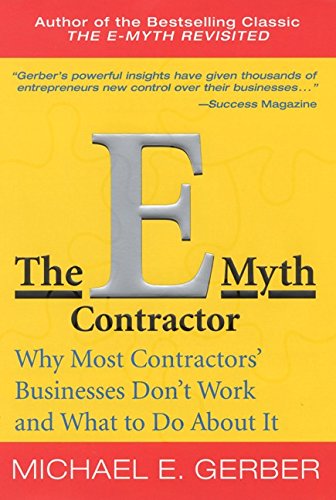 The E-Myth Contractor: Why Most Contractors' Businesses Don't Work and What to Do About It The E-Myth Contractor: Why Most Contractors' Businesses Don't Work and What to Do About It von Harper Business