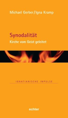 Synodalität: Kirche vom Geist geleitet (Ignatianische Impulse) von Echter