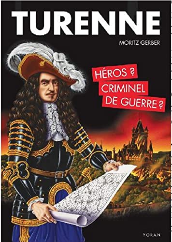 Turenne : Héros ou criminel de guerre ? von YORAN EMBANNER
