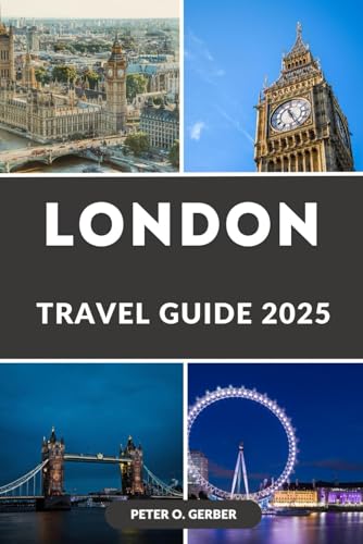 LONDON TRAVEL GUIDE 2025: London Uncovered: The Complete Guide to London’s Attractions, Hotels, Shopping & Nightlife LONDON TRAVEL GUIDE 2025: London Uncovered: The Complete Guide to London’s Attractions, Hotels, Shopping & Nightlife von Independently published