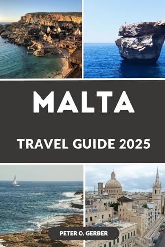 MALTA TRAVEL GUIDE 2025: Explore, Experience, and Enjoy the Best of Malta in 2025: Your Ultimate Guide to the Sun-Kissed Islands of Malta, Gozo & Comino MALTA TRAVEL GUIDE 2025: Explore, Experience, and Enjoy the Best of Malta in 2025: Your Ultimate Guide to the Sun-Kissed Islands of Malta, Gozo & Comino von Independently published
