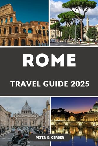 ROME TRAVEL GUIDE 2025: Your Ultimate Companion to the Eternal City: Everything You Need to Know for an Unforgettable Roman Adventure ROME TRAVEL GUIDE 2025: Your Ultimate Companion to the Eternal City: Everything You Need to Know for an Unforgettable Roman Adventure von Independently published