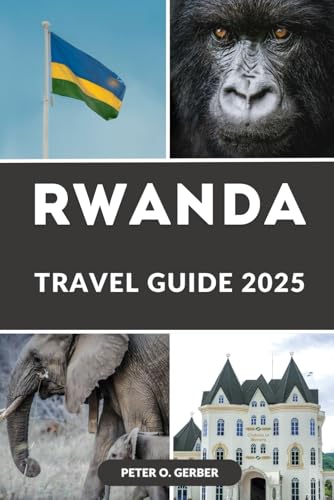 RWANDA TRAVEL GUIDE 2025: Explore Rwanda: Your Essential Guide to Rwanda’s Nature, Culture, and Hidden Gems RWANDA TRAVEL GUIDE 2025: Explore Rwanda: Your Essential Guide to Rwanda’s Nature, Culture, and Hidden Gems von Independently published