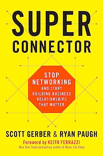 Superconnector: Stop Networking and Start Building Business Relationships that Matter von Da Capo Lifelong Books