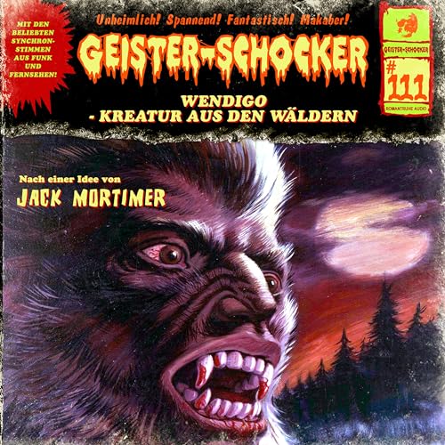 Geister Schocker CD 111: Wendigo - Kreatur aus den Wäldern (Geister Schocker Hörspiel)