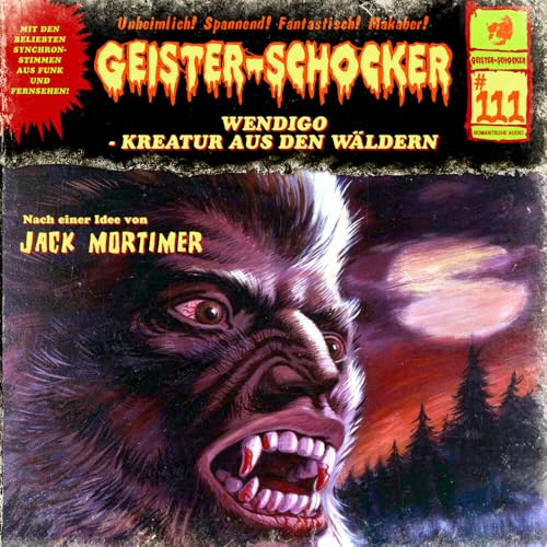 Geister Schocker CD 111: Wendigo - Kreatur aus den Wäldern (Geister Schocker Hörspiel)