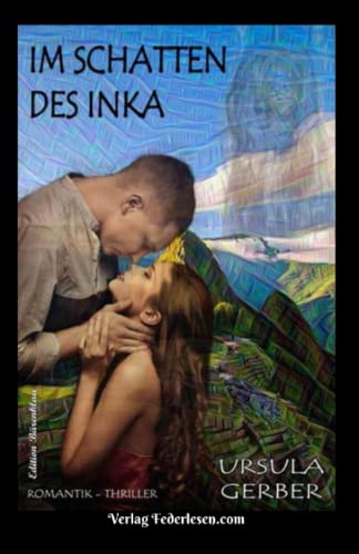 Im Schatten des Inka: Romantik-Thriller