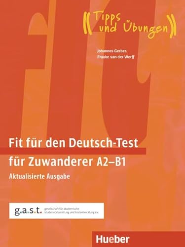 Fit für den Deutsch-Test für Zuwanderer A2–B1: Aktualisierte Ausgabe.Deutsch als Zweitsprache / Übungsbuch mit Audios online (Fit für ... Erwachsene)