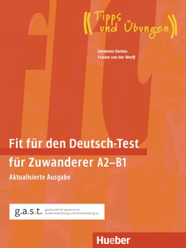 Fit für den Deutsch-Test für Zuwanderer A2–B1: Aktualisierte Ausgabe.Deutsch als Zweitsprache / Übungsbuch mit Audios online (Fit für ... Erwachsene) von Hueber
