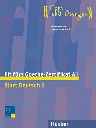 Fit fürs Goethe-Zertifikat A1: Start Deutsch 1.Deutsch als Fremdsprache / Lehrbuch mit Audios online (Fit für ... Erwachsene) von Hueber Verlag