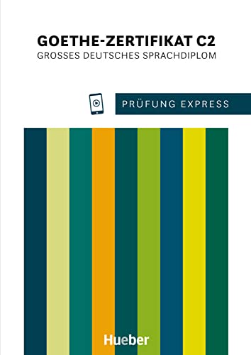 Prüfung Express - Goethe-Zertifikat C2: Großes Deutsches Sprachdiplom.Deutsch als Fremdsprache / Übungsbuch mit Audios online von Hueber