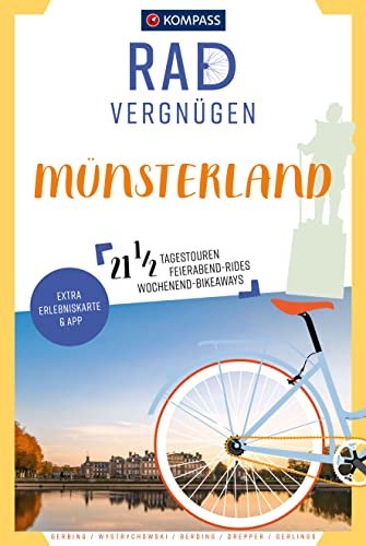 KOMPASS Radvergnügen Münsterland: 21 1/2 Feierabend-Rides, Tagestouren & Wochenend-Bikeaways KOMPASS Radvergnügen Münsterland: 21 1/2 Feierabend-Rides, Tagestouren & Wochenend-Bikeaways