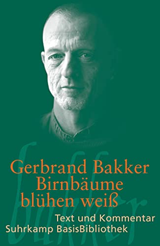 Birnbäume blühen weiß: Text und Kommentar (Suhrkamp BasisBibliothek)