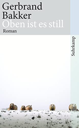 Oben ist es still: Roman Oben ist es still: Roman von Suhrkamp Verlag AG