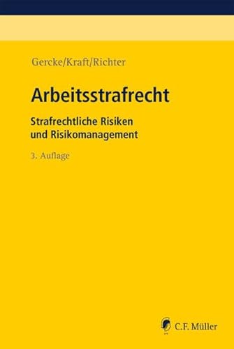 Arbeitsstrafrecht: Strafrechtliche Risiken und Risikomanagement