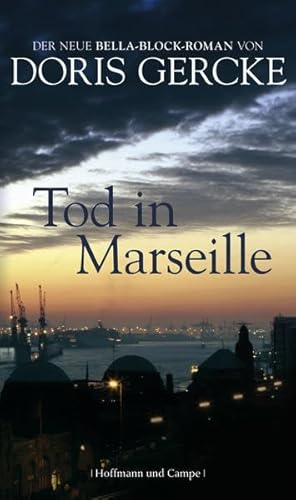 Tod in Marseille: Ein Bella-Block-Roman von HOFFMANN UND CAMPE VERLAG GmbH