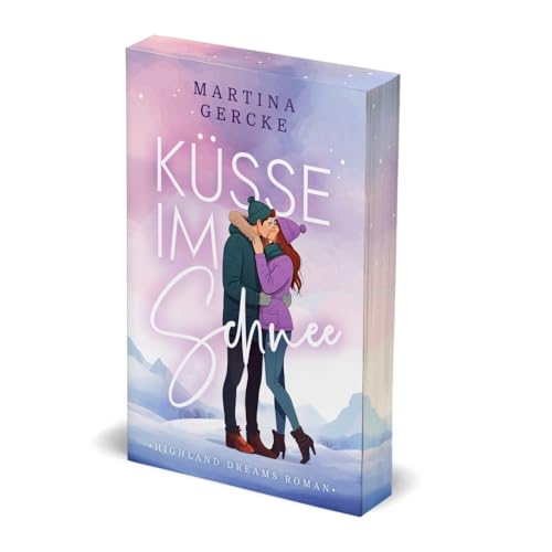 Küsse im Schnee: Highland Dreams - Mit wunderschönem limitierten Farbschnitt von Martina Gercke (Nova MD)