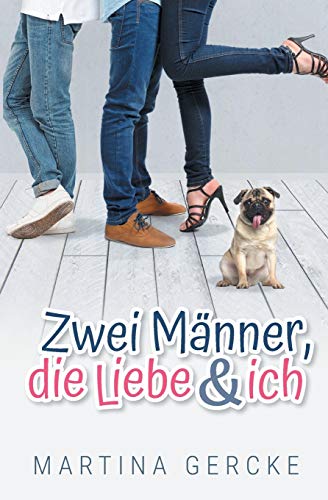 Zwei Männer, die Liebe und ich Zwei Männer, die Liebe und ich