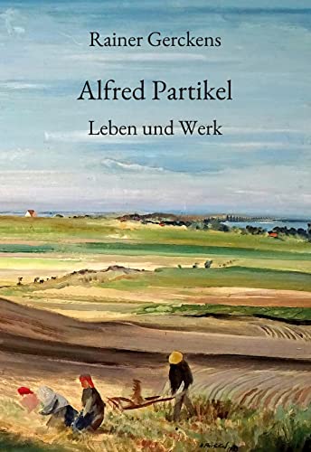 Alfred Partikel: Leben und Werk