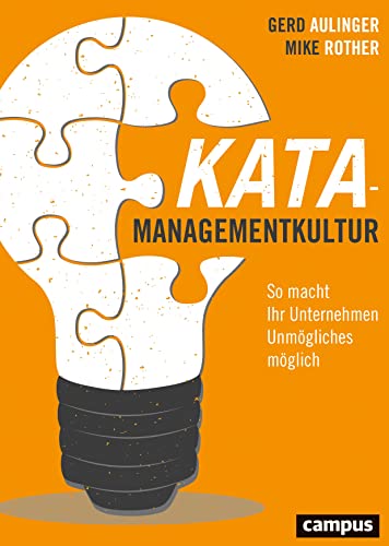 Kata-Managementkultur: So macht Ihr Unternehmen Unmögliches möglich von Campus Verlag