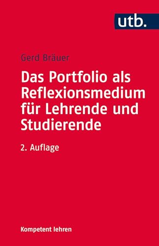 Das Portfolio als Reflexionsmedium für Lehrende und Studierende (Kompetent lehren, Band 4141) von UTB GmbH
