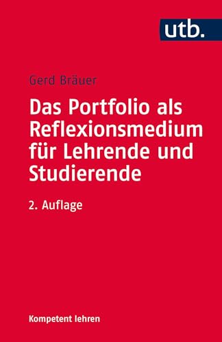 Das Portfolio als Reflexionsmedium für Lehrende und Studierende (Kompetent lehren, Band 4141)