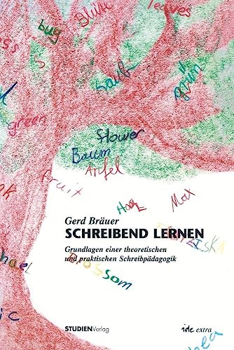 Schreibend Lernen: Grundlagen einer theoretischen und praktischen Schreibpädagogik (ide-extra) von StudienVerlag