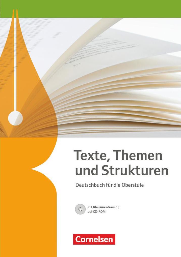 Texte Themen und Strukturen - Allgemeine Ausgabe. Schülerbuch mit Klausurtraining auf CD-ROM von Cornelsen Verlag GmbH