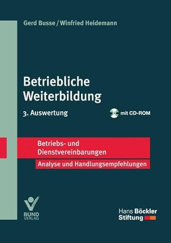 Betriebliche Weiterbildung: Betriebs- und Dienstvereinbarungen (Betriebs- und Dienstvereinbarungen der Hans-Böckler-Stiftung) von Bund-Verlag GmbH
