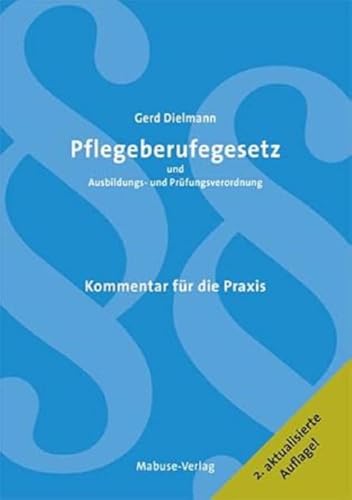 Pflegeberufegesetz und Ausbildungs- und Prüfungsverordnung. Kommentar für die Praxis: Kommentar für die Praxis / Unter Mitarbeit von Annette Malottke