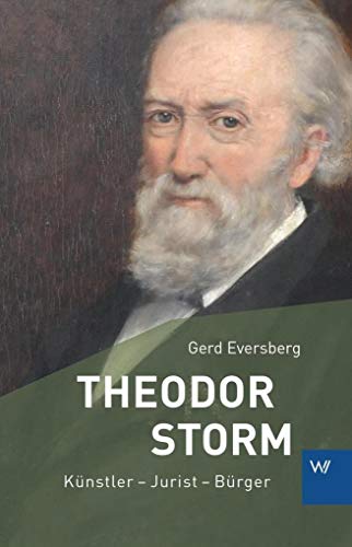 Theodor Storm: Künstler – Jurist – Bürger (Kleine Personenreihe) Theodor Storm: Künstler – Jurist – Bürger (Kleine Personenreihe)