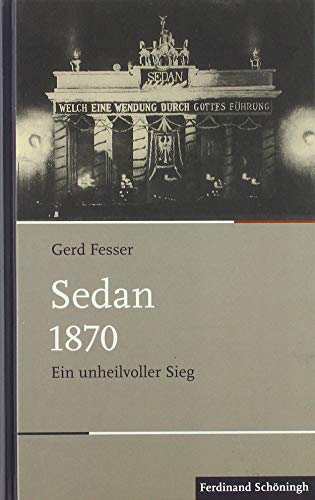 Sedan 1870: Ein unheilvoller Sieg (Schlachten - Stationen der Weltgeschichte) von Schoeningh Ferdinand GmbH