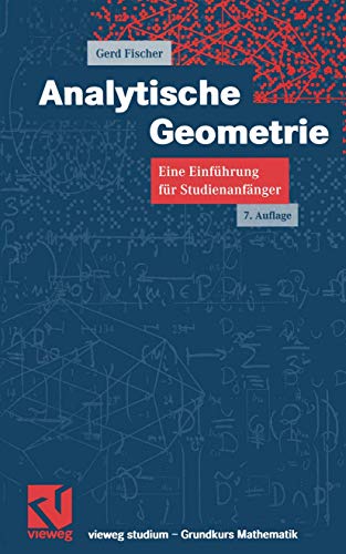 Analytische Geometrie. Eine Einführung für Studienanfänger (vieweg studium; Grundkurs Mathematik, 35, Band 35)