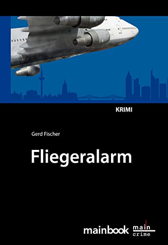 Fliegeralarm: Ein Frankfurt-Krimi (Kommissar Rauscher: Frankfurt-Krimi)