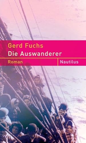 Die Auswanderer: Roman: Roman. Mit e. Nachw. v. Uwe Timm