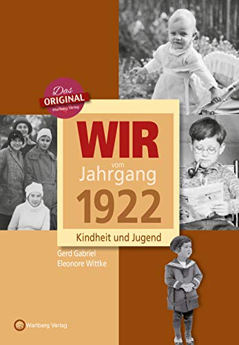 Wir vom Jahrgang 1922- Kindheit und Jugend (Jahrgangsbände): Geschenkbuch zum 102. Geburtstag - Jahrgangsbuch mit Geschichten, Fotos und Erinnerungen mitten aus dem Alltag