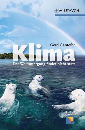 Klima: Der Weltuntergang Findet Nicht Statt (Erlebnis Wissenschaft) von Wiley