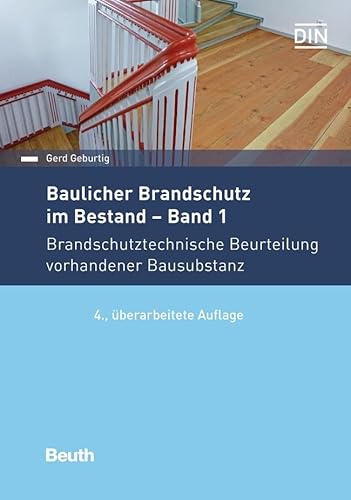 Baulicher Brandschutz im Bestand: Band 1: Brandschutztechnische Beurteilung vorhandener Bausubstanz (DIN Media Praxis)