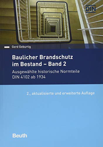 Baulicher Brandschutz im Bestand: Band 2: Ausgewählte historische Normteile DIN 4102 ab 1934 (DIN Media Praxis)