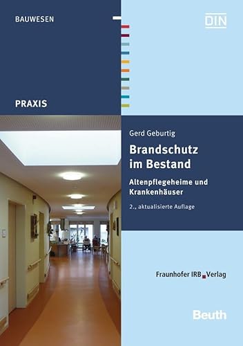 Brandschutz im Bestand: Altenpflegeheime und Krankenhäuser (DIN Media Praxis)