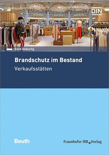 Brandschutz im Bestand. Verkaufsstätten von Fraunhofer Irb Stuttgart