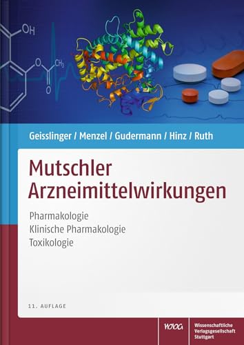 Mutschler Arzneimittelwirkungen: Pharmakologie - Klinische Pharmakologie - Toxikologie von Wissenschaftliche