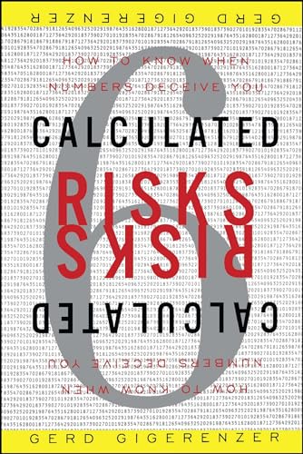 Calculated Risks: How to Know When Numbers Deceive You von Simon & Schuster