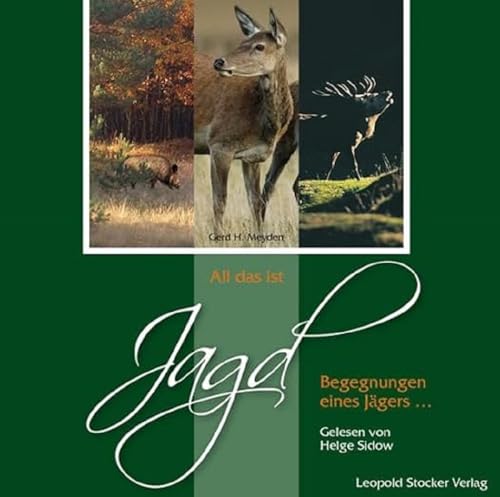 All das ist Jagd: Begegnungen eines Jägers von STOCKER, L