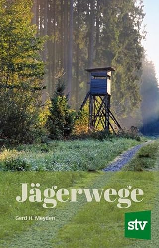 Jägerwege von Stocker Leopold Verlag