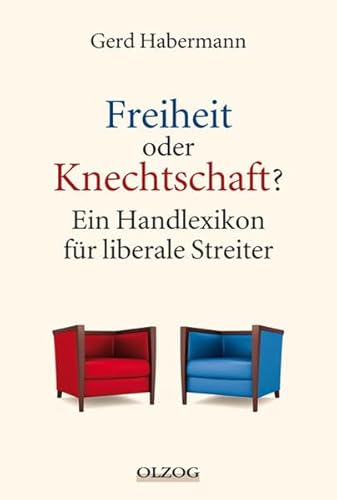 Freiheit oder Knechtschaft?: Ein Handlexikon für liberale Streiter