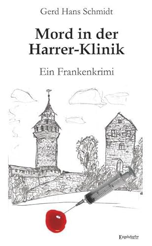 Mord in der Harrer-Klinik: Ein Frankenkrimi