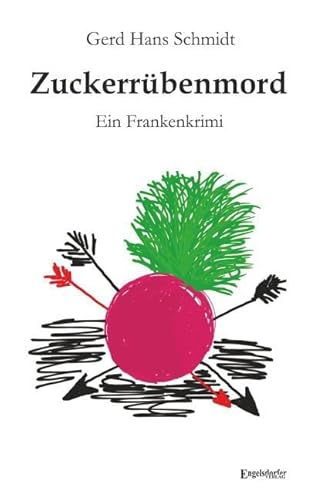 Zuckerrübenmord: Ein Frankenkrimi