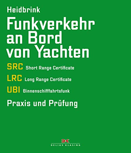 Funkverkehr an Bord von Yachten: SRC, LRC, UBI - Praxis und Prüfung