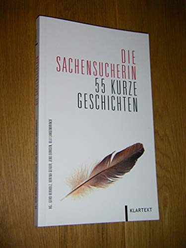 Die Sachensucherin: 55 kurze Geschichten Die Sachensucherin: 55 kurze Geschichten